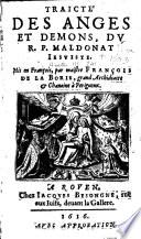 Traicté des anges et démons, du R. P. Jean Maldonat iesuiste. Mis en François, par maistre François de La Borie,...