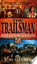 Trailsman 211: Badlands Bloodbath