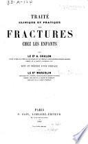 Traité clinique et pratique des fractures chez les enfants