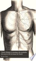 Traité clinique et pratique des maladies du coeur et de la crosse de l'aorte