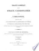 Traité complet de la chaux carbonatée et de l'arragonite