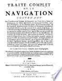 Traité complet de la navigation contenant le propositions & pratiques de geometrie, un traité de la sphere & d'astronomie, les tables ephemerides du mouvement du soleil, ... Par le sieur Bouguer, ..