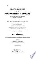 Traité complet de la prononciation française dans la seconde moitié du XIXe siècle