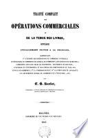 Traité complet des opérations commerciales et de la tenue des livres