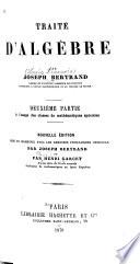Traité d'algeb̀re: ptie. A l'usage des classes de mathématiques spéciales, nouvelle éd. 1870
