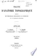 Traité d'anatomie topographique comprenant les principales applications a la pathologie et a la médecine opératoire