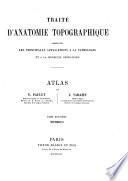 Traité d'anatomie topographique comprenant les principales applications à la pathologie et à la médecine opératoire
