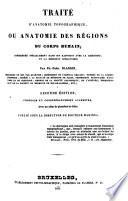 Traité d'anatomie topographique, ou Anatomie des régions du corps humain