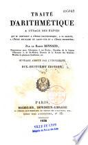 Traité d'arithmétique à l'usage des élèves qui se destinent à l'Ecole polytechnique, à la marine, à l'Ecole militaire de Saint-Cyr et l'Ecole forestière