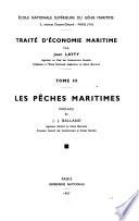 Traité d'économie maritime: Les Pêches maritimes et leurs industries annexes