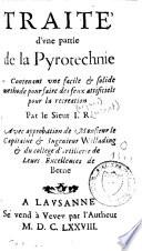 Traité d'une partie de la pyrotechnie contenant une facile et solide méthode pour faire des feux artificiels pour la récréation
