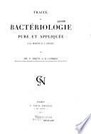 Traité de bactériologie pure et appliquée à la médecine et à l'hygiène