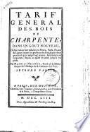 Traite de charpenterie et de bois de toutes especes. Auec un tarif general des bois de toutes sortes de longueurs & grosseurs, dans un gout nouueau, & un termes de la charpenterie. Par m. Matthias Mesange ... premiere -seconde! partie