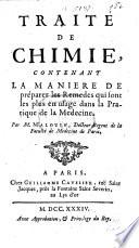 Traité de Chimie contenant la manière de préparer les remèdes qui sont les plus en usage dans la pratique de la médecine