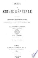 Traité de chimie générale, comprenant les principales applications de la chimie aux sciences biologiques et aux arts industriels
