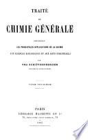 Traité de chimie générale comprenant les principales applications de la chimie aux sciences biologiques et aux arts industriels