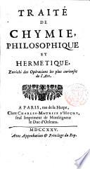 Traité de chymie, philosophique et hermetique enrichi des opérations les plus curieuses de l ́art