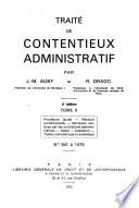 Traité de contentieux administratif: Procédure (suite). Recours juridictionnels. Décisions rendues par les juridictions administratives. Appel. Cassation. Nos 841 à 1475