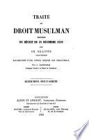 Traité de droit musulman précédé du décret du 31. Décembre 1859 par Ch. Gillotte, accompagné d'une notice inédite sur Sidi-K'helil par A. Cherbonneau
