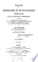 Traité de géographie et de statistique médicales et des maladies endémiques