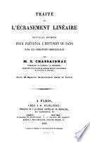 Traité de l'écrasement linéaire nouvelle methode pour prevenir l'effusion du sang dans les opérations chirurgicales