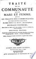 Traité de la communauté entre mari et femme, avec un traité des communautés ou societés tacites, par maître Denis Le Brun, avocat au parlement. Ouvrage posthume, donné d'abord au public par les soins de maître Louis Hideux, avocat au parlement. Nouvelle édition, augmentée considérablement de nouvelles décisions & de notes critiques...