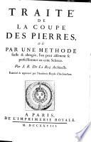 Traite de la coupe des pierres ou par une methode facile et abregee l'on peut aisement se perfectionner en cette Science