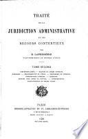 Traité de la juridiction administrative et des recours contentieux