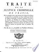 Traité de la justice criminelle de France... par M. Jousse...