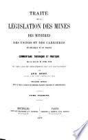 Traité de la législation des mines, des minières, des usines et des carrières en France et en Belgique