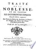 Traité de la Noblesse, de ses différentes espèces, de son origine, etc