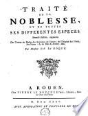 Traité de la noblesse, et de toutes ses différentes especes