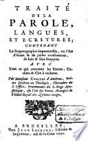 Traité de la parole, langues et écritures, contenant la steganographie impénétrable ou l'art d'écrire et de parler occultement, etc