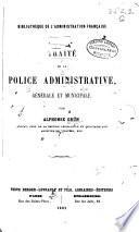 Traité de la police administrative, générale et municipale