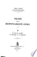 Traité de la responsabilité civile: Le lien de causalité. Le dommage et sa réparation