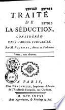 Traité de la séduction considérée dans l'ordre judiciaire