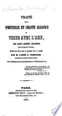 Traité de la spirituelle et chaste Alliance du Verbe avec l'Ame ... traduit du Latin ... par A. Templier