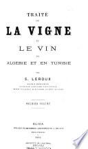 Traité de la vigne et le vin en Algérie et en Tunisie