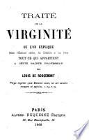 Traité de la Virginité, où l'on explique selon l'Écriture sainte, les Conciles et les Pères, tout ce qui appartient à cette sainte profession