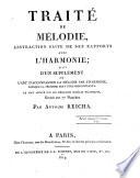 Traité de Mélodie, abstraction faite de ses rapports avec l'Harmonie; suivi d'un supplément sur l'art d'accompagner la mélodie par l'harmonie lorsque la prémière doit etre prédominante: appuyé sur les meilleurs modèles melodiques
