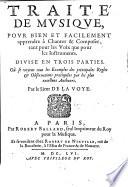 Traité de mvsique, povr bien et facilement apprendre à chanter & composer, tant pour les voix que pour les instruments