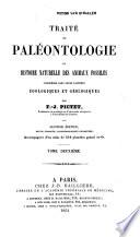 Traité de paléontologie ou histoire naturelle des animaux fossiles, considérés dans leurs rapports zoologiques et géologiques