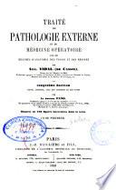 Traité de pathologie externe et de médecine operatoire avec des résumés d'anatomie des tissus et des régions