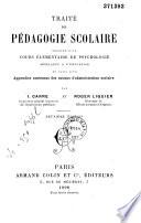 Traité de pédagogie scolaire, précédé d'un cours élémentaire de psychologie appliquée à l'éducation, et suivi d'un appendice contenant des notions d'administration scolaire