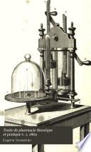 Traite de pharmacie theorique et pratique v. 1, 1869