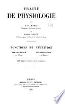 Traité de physiologie: Fonctions de nutrition. 1899-1900. 2 vol