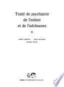 Traité de psychiatrie de l'enfant et de l'adolescent