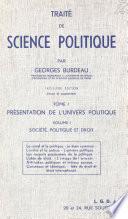 Traité de science politique (1.1). Présentation de l'univers politique. Société, politique et droit