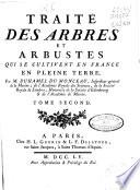 Traité des arbres et arbustes que se cultivent en France en pleine terre