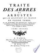 Traité des arbres et arbustes qui se cultivent en France en pleine terre